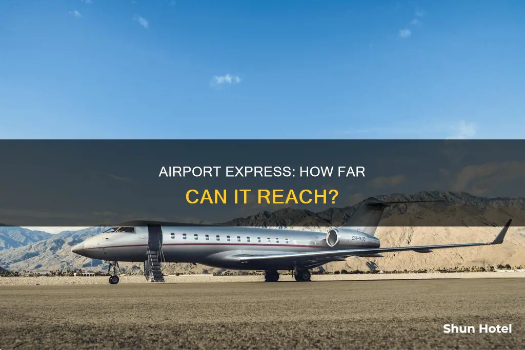 how far can airport express reach