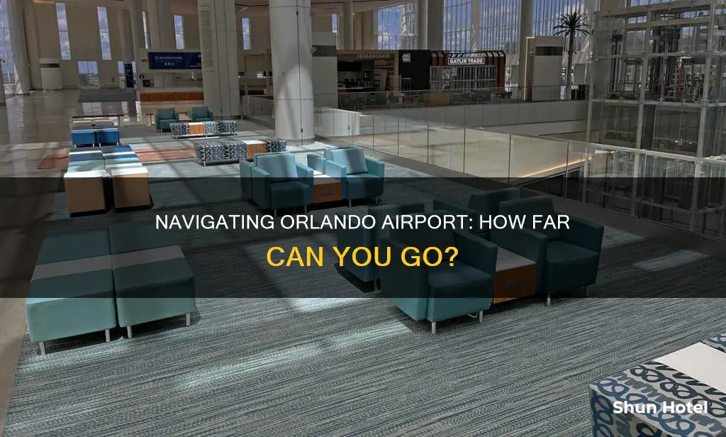 how far can someone make it through the orlando airport
