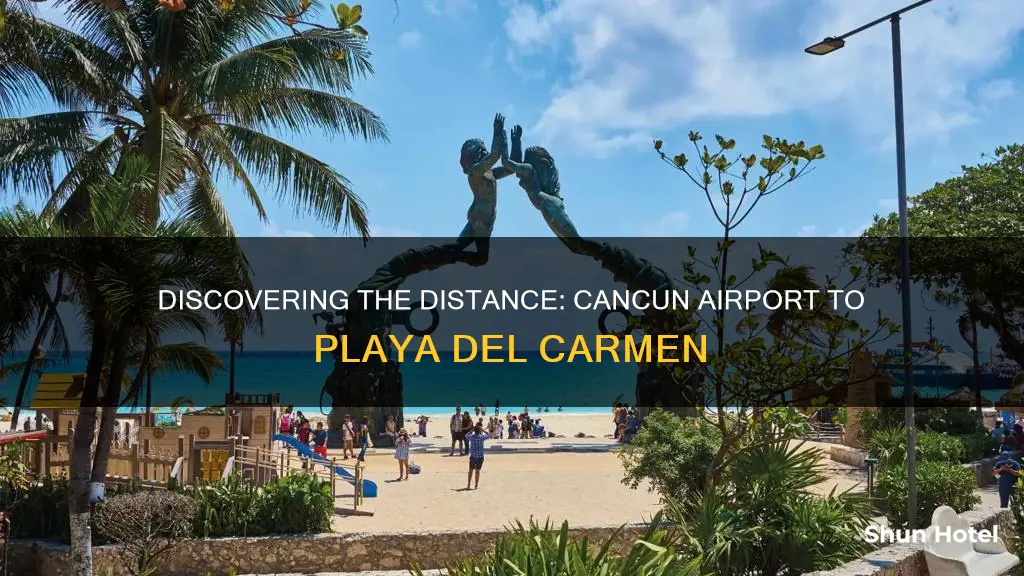 how far is can cun airport to playa del carmen