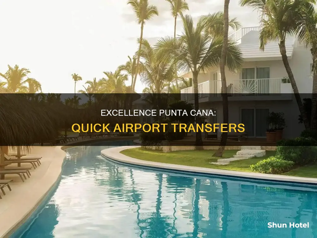 how far is excellence punta cana from airport