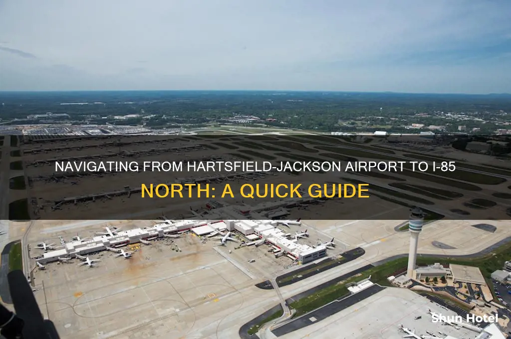 how get to i-85 north from hartsfield-jackson airport