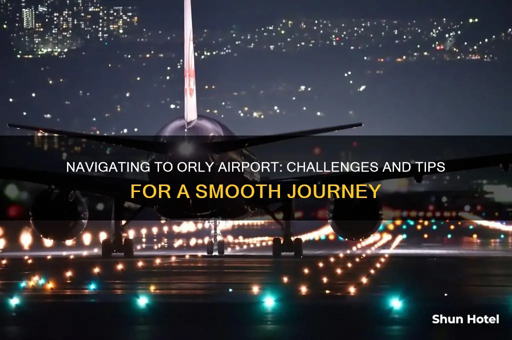 how hard is getting to orly airport