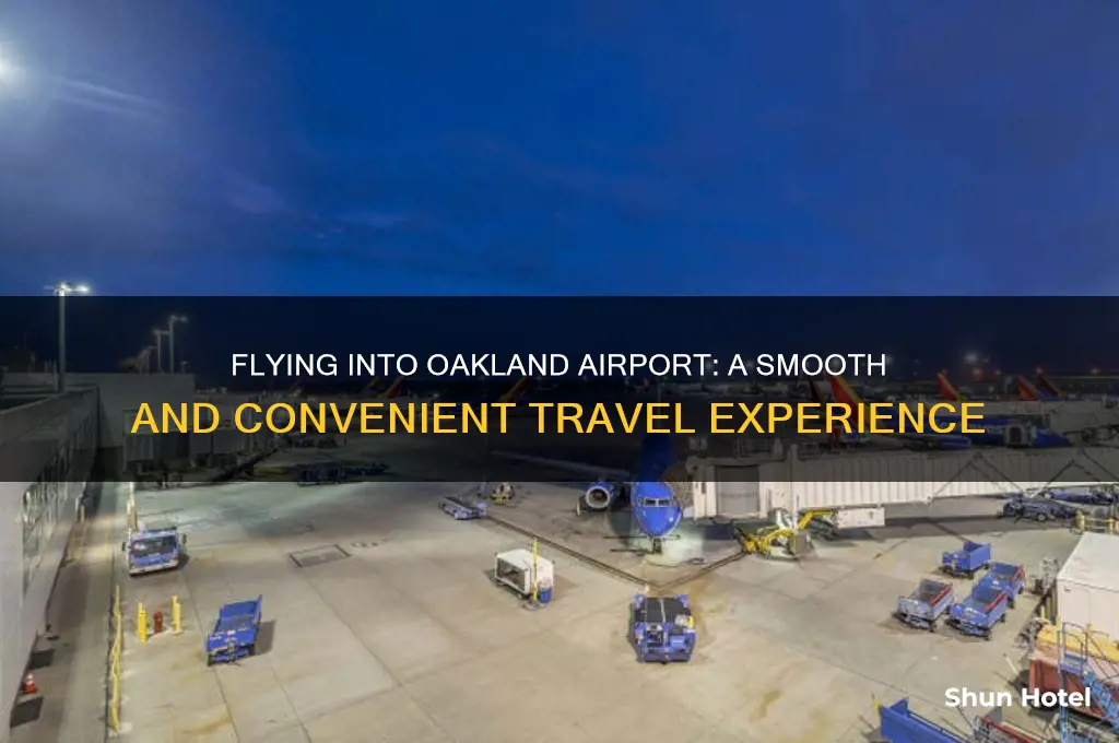 how is flying into the oaklan airport