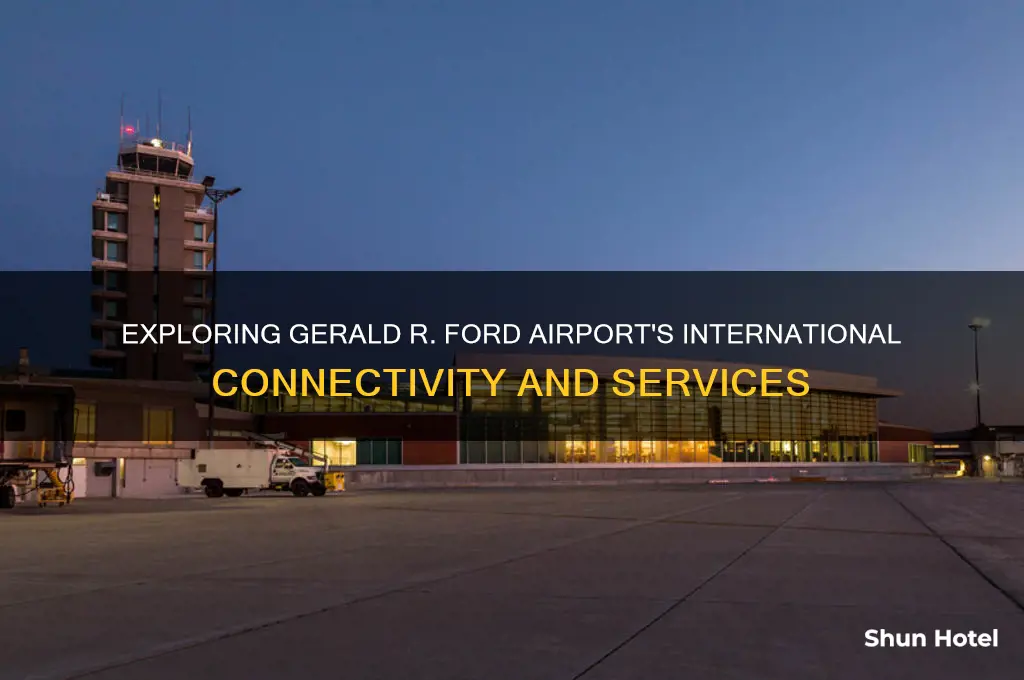 how is gerald r ford airport international