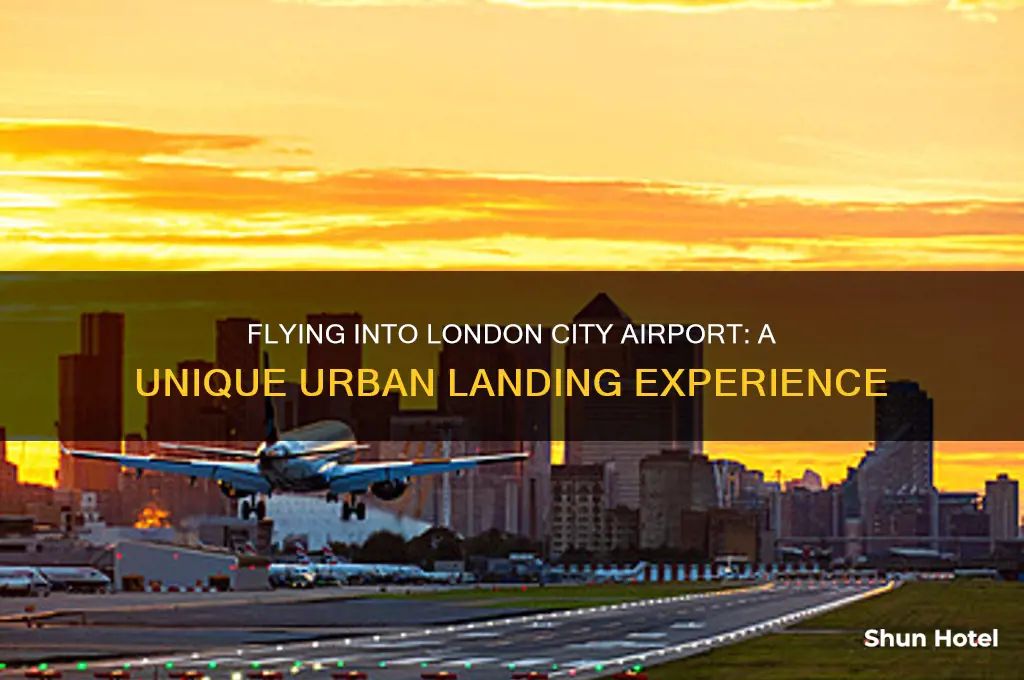 how is it to fly into london city airport