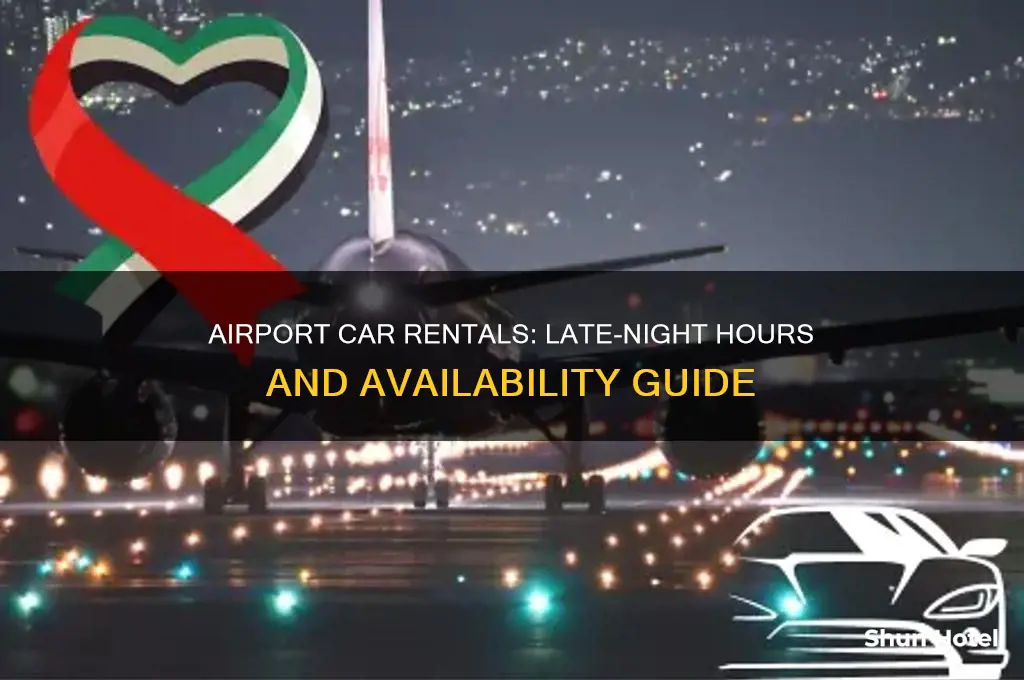 how late are airport car rentals open