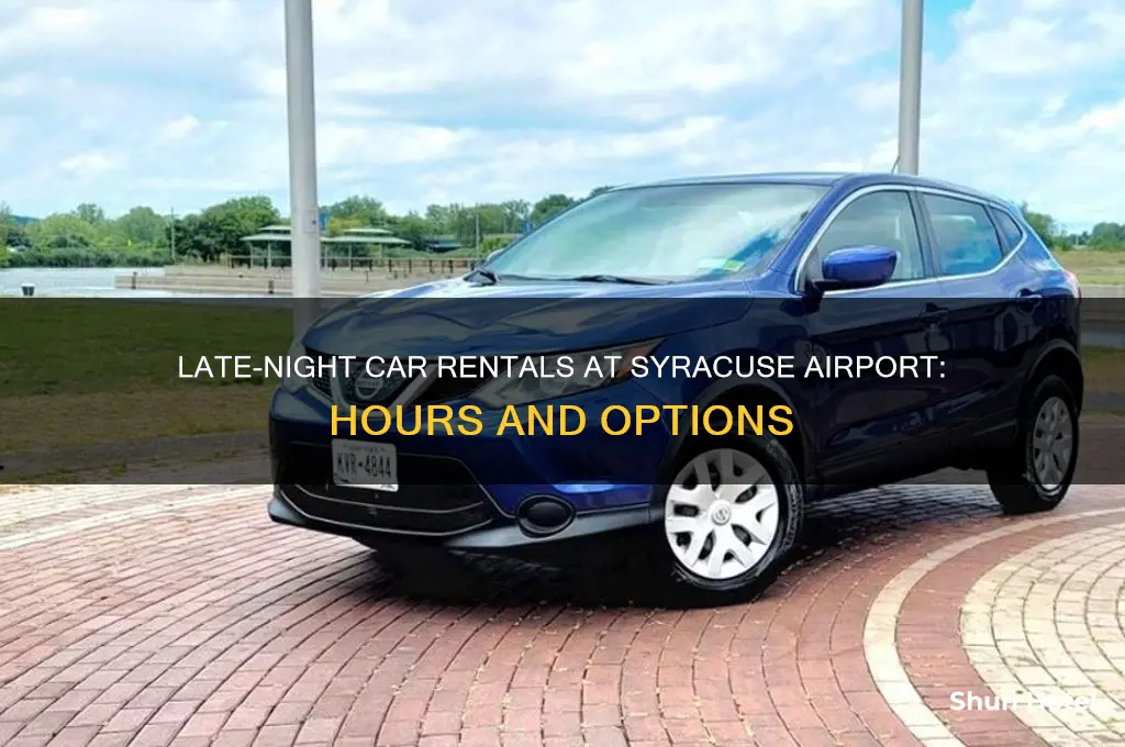 how late are car rentals open at syr airport