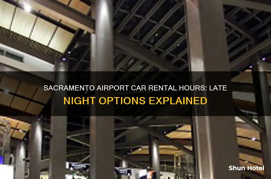 how late car rental open at sacramento airport