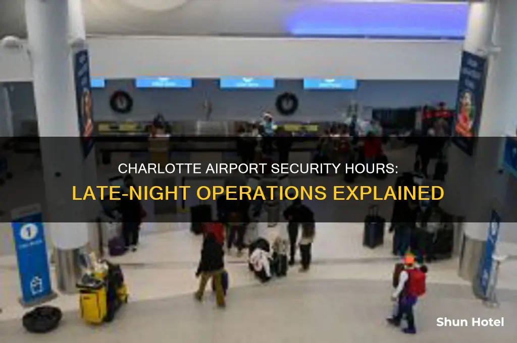 how late does security stay open at charlotte airport