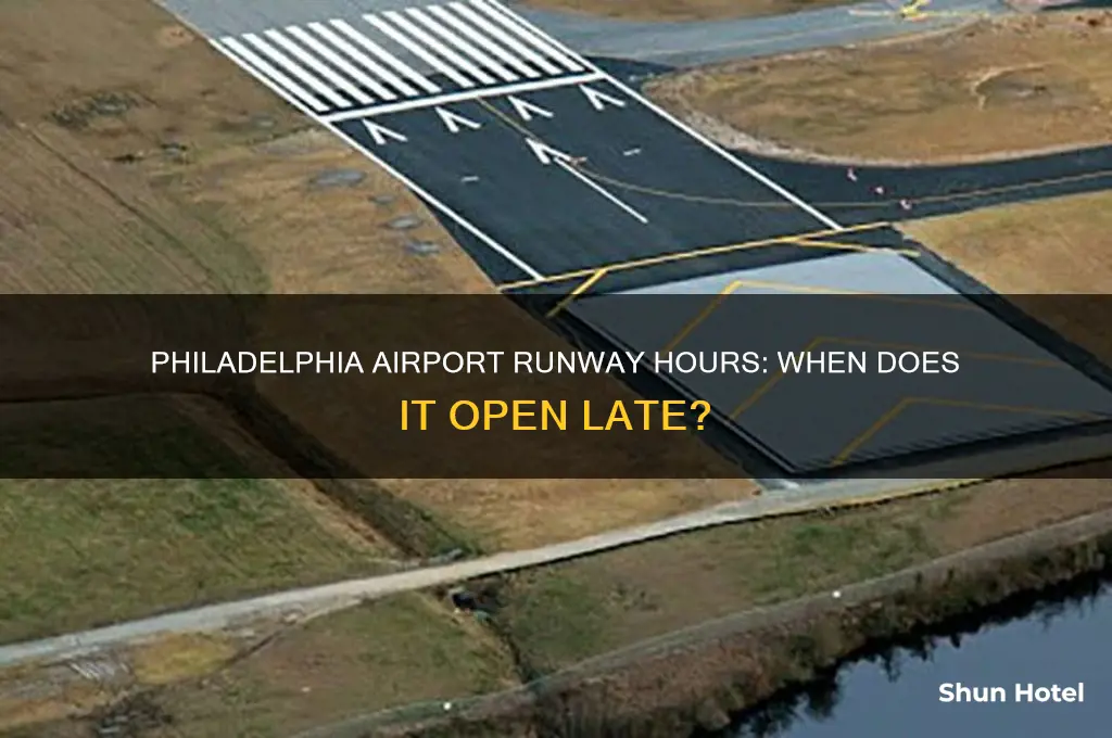 how late does the philadelphia airport runway open