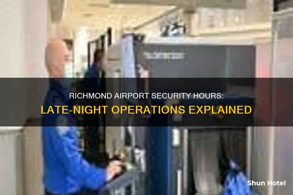 how late does the richmond airport security stay open
