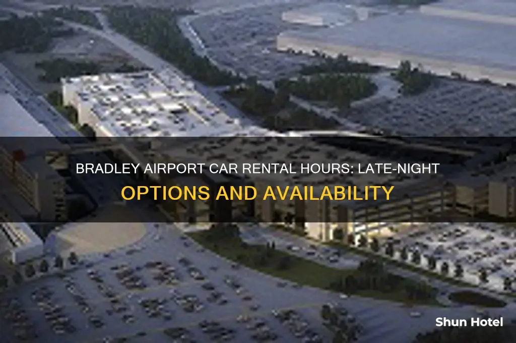 how late is bradley airport car rental open