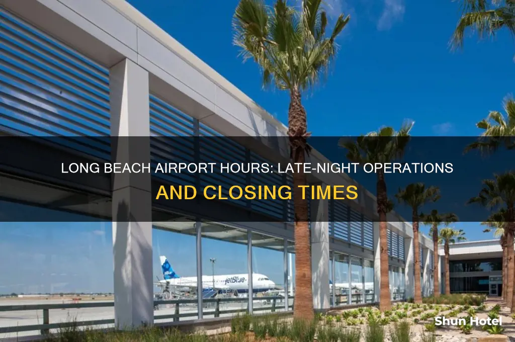 how late is long beach airport open