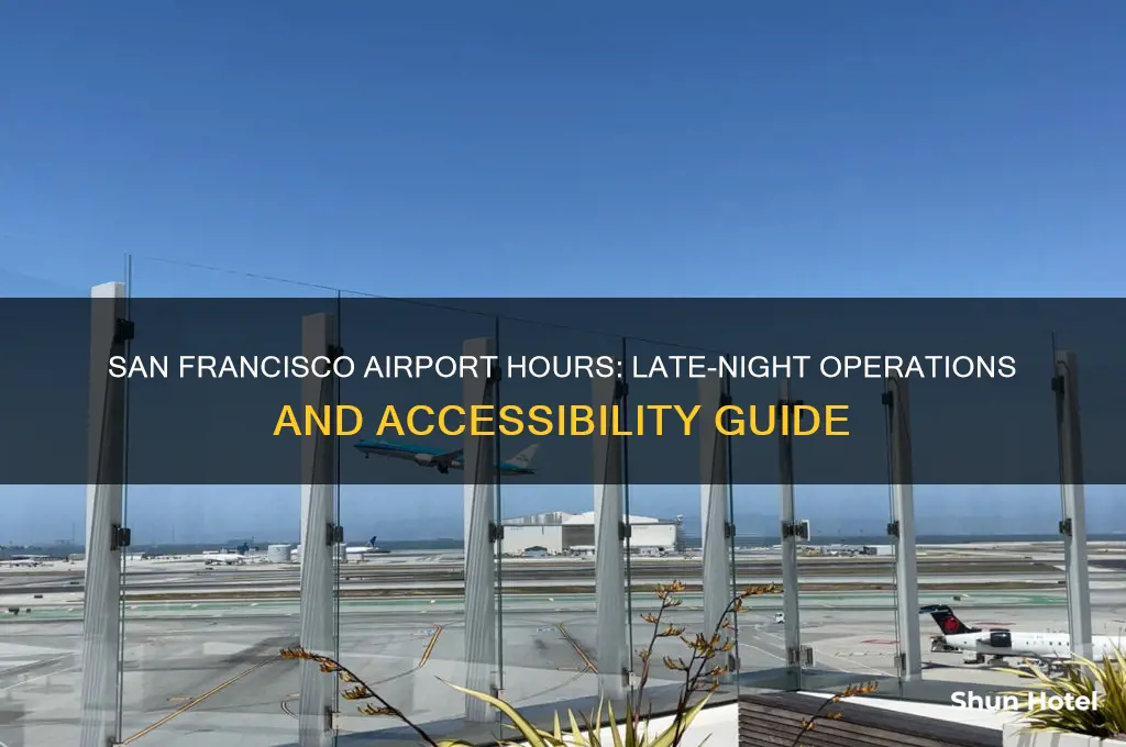 how late is san fransico airport open