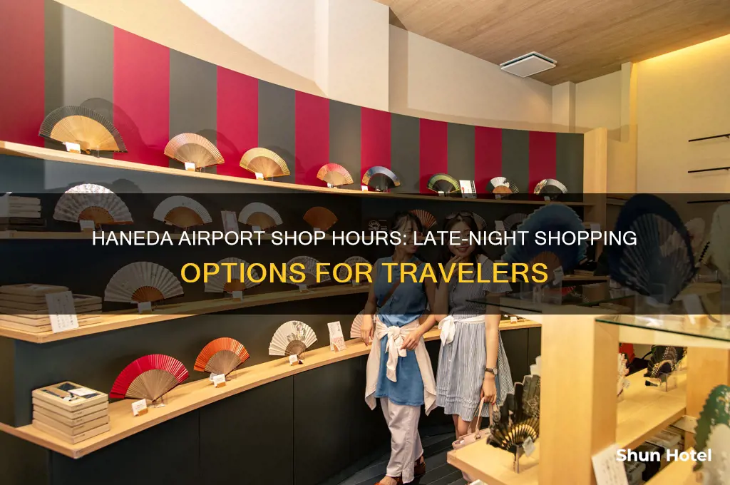 how late shops in haneda airport open