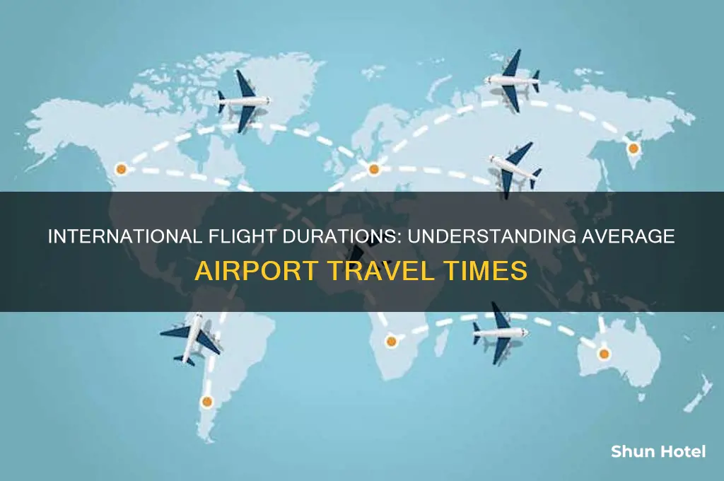 how long airport international flight