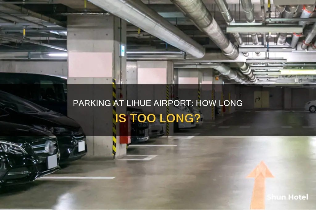 how long can you park your car at lihue airport