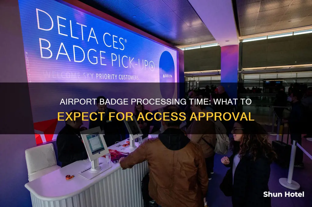 how long does it take to get airport badge