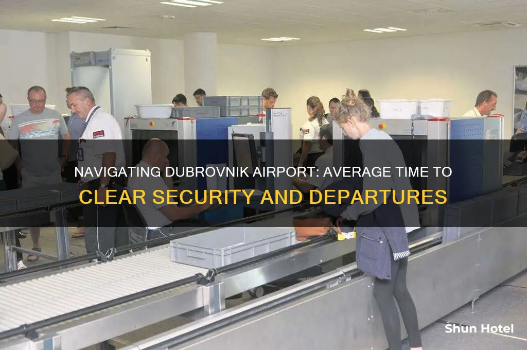 how long does it take to get through dubrovnik airport