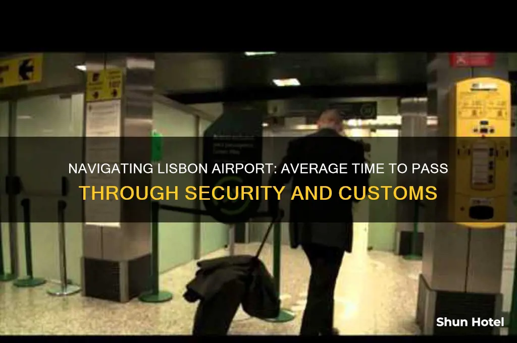 how long does it take to get through lisbon airport