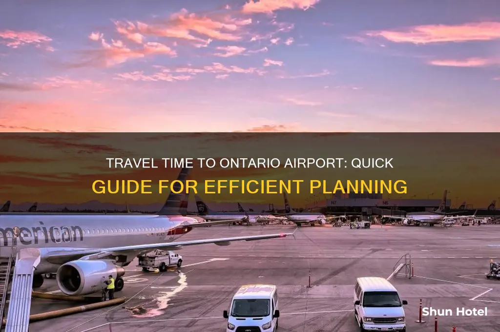 how long does it take to get to ontario airport