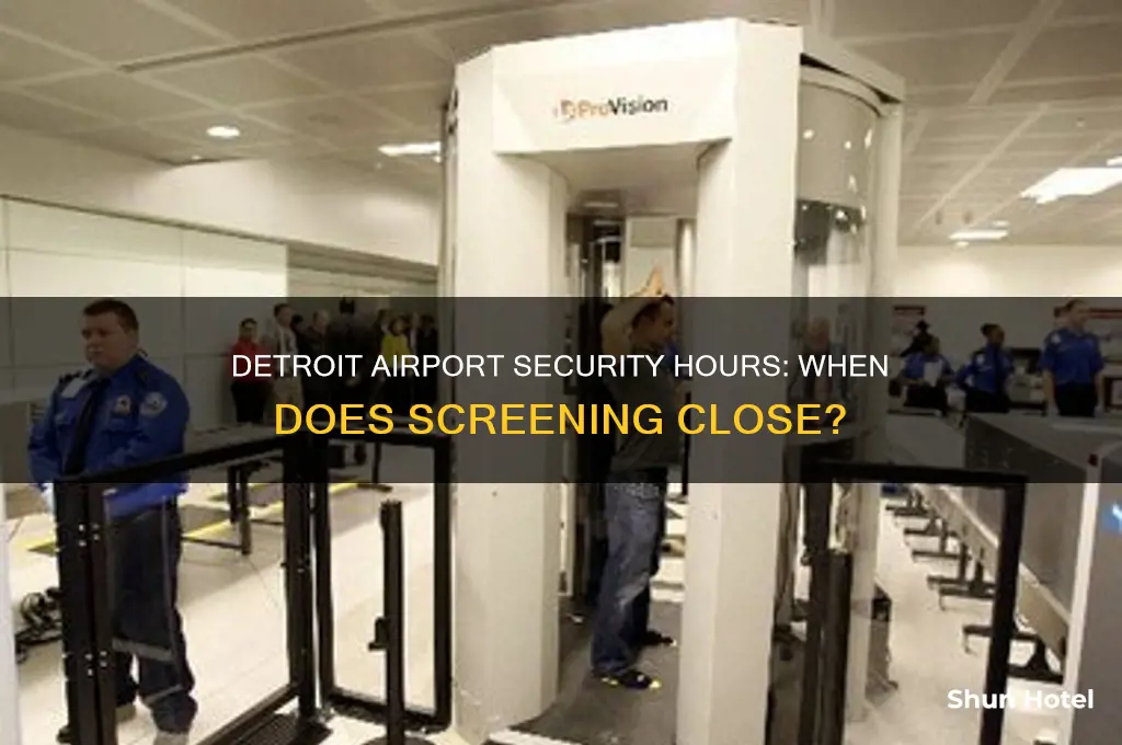 how long does security stay open detroit airport