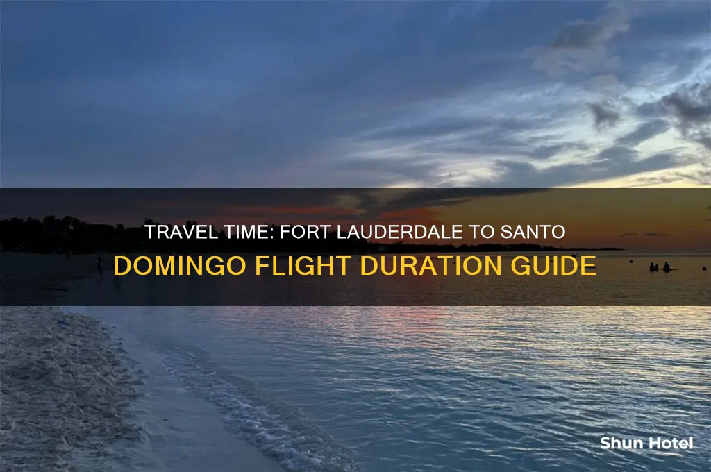 how long from fort lauderdale international airport to santo domingo
