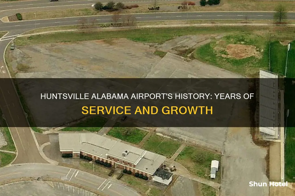 how long has the huntsville alabama airport been open