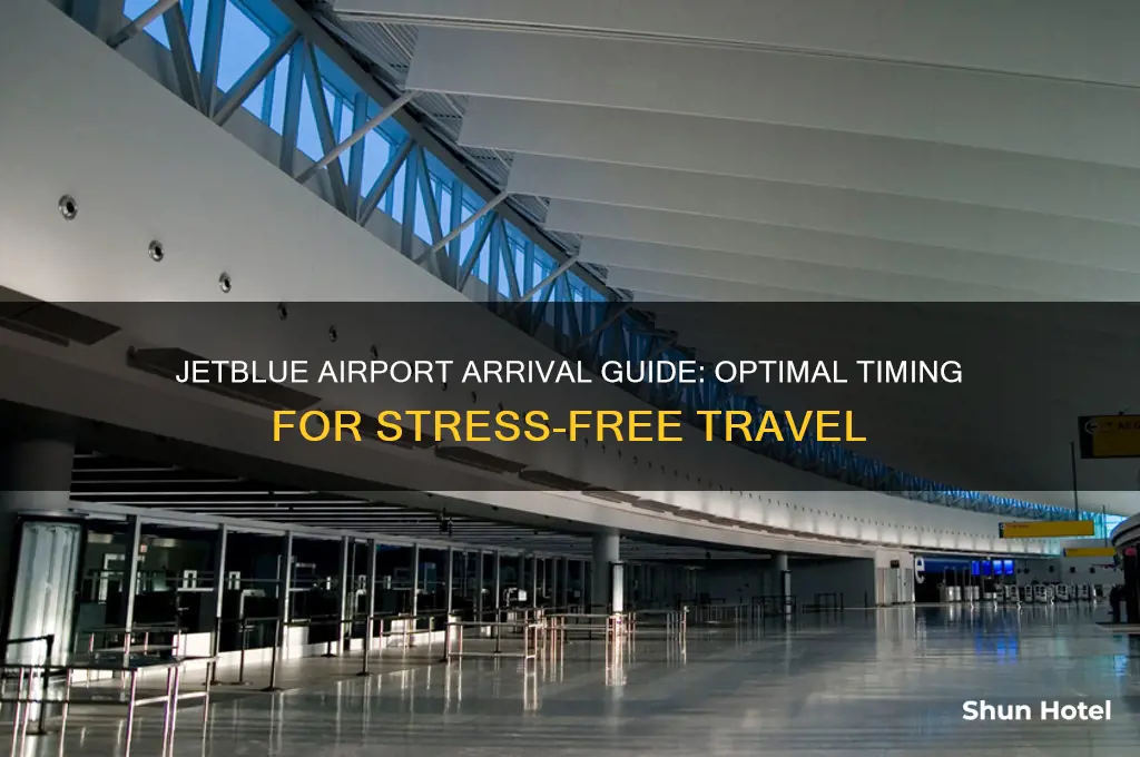 how long should i get to the airport for jetblue