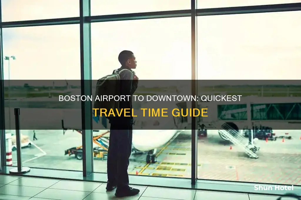 how long to get from boston airport to downtown
