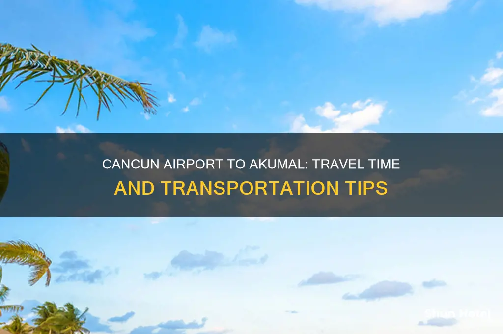 how long to get from cancun airport to akumal