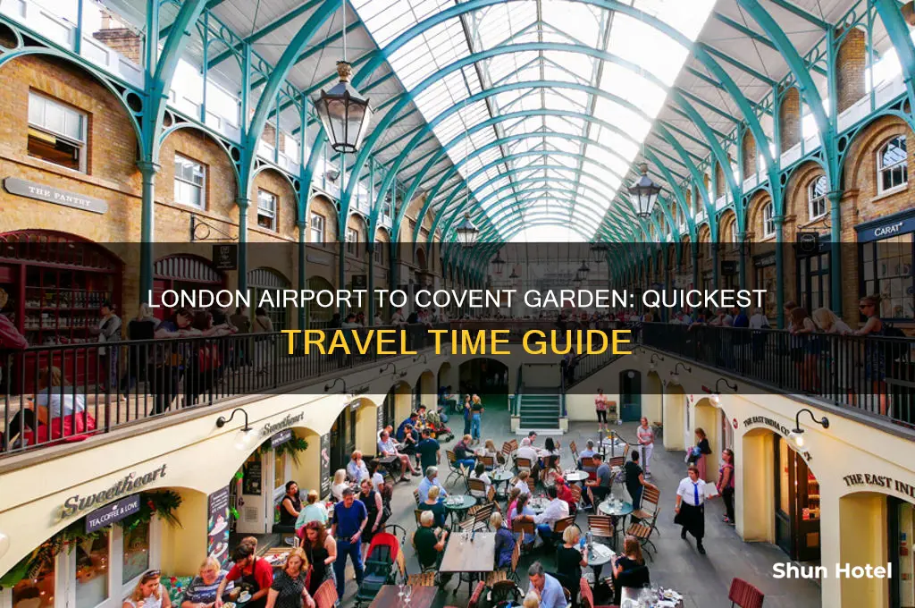 how long to get from london airport to covent garden