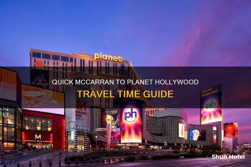 how long to get from mccarren airport to planet hollywood