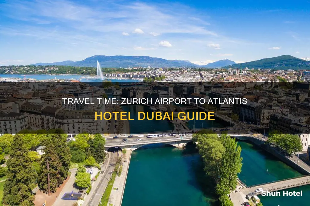 how long to get from zurich airport to atlantis hotel