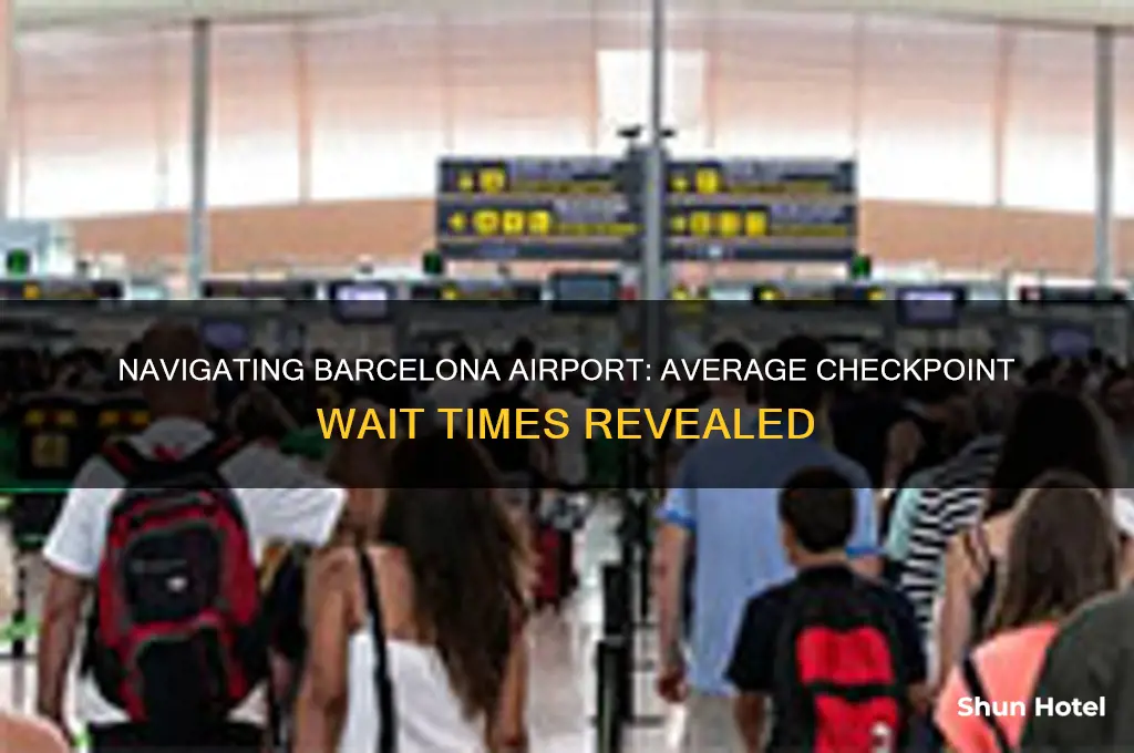 how long to get though chrck points at barcalona airport