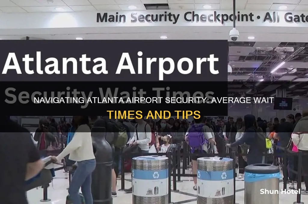 how long to get through atlanta airport security