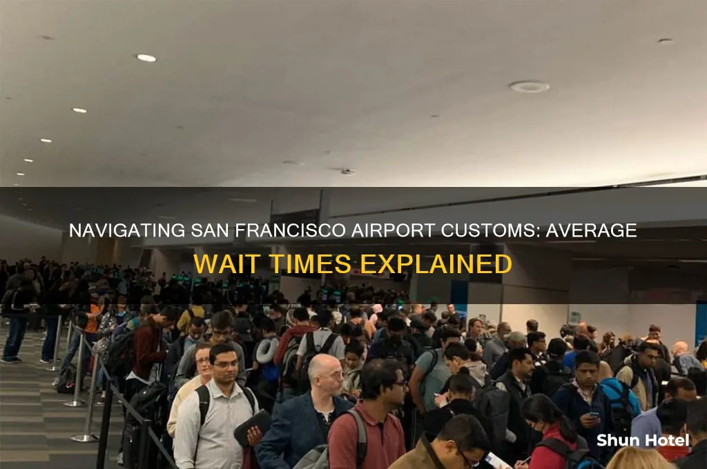 how long to get through customs at san francisco airport