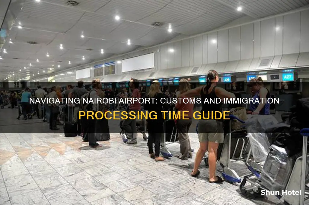 how long to get through nairobi airport customs immigration
