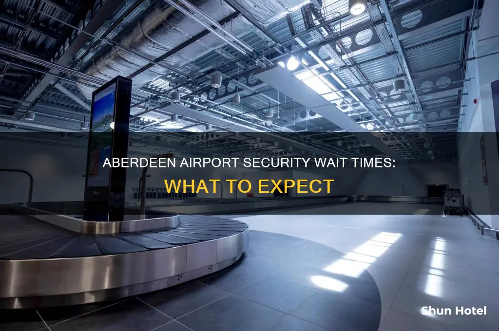 how long to get through security at aberdeen airport