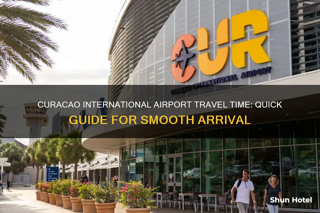 how long to get to airport curacao international