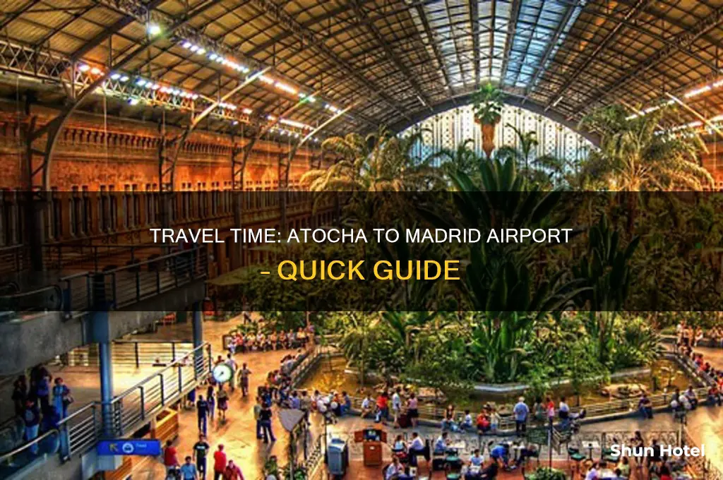 how long to get to madrid airport from atocha