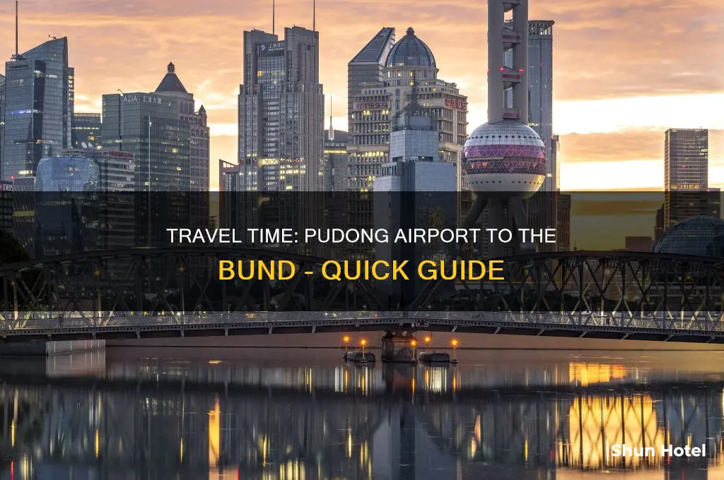 how long to get to the bund from pudong airport