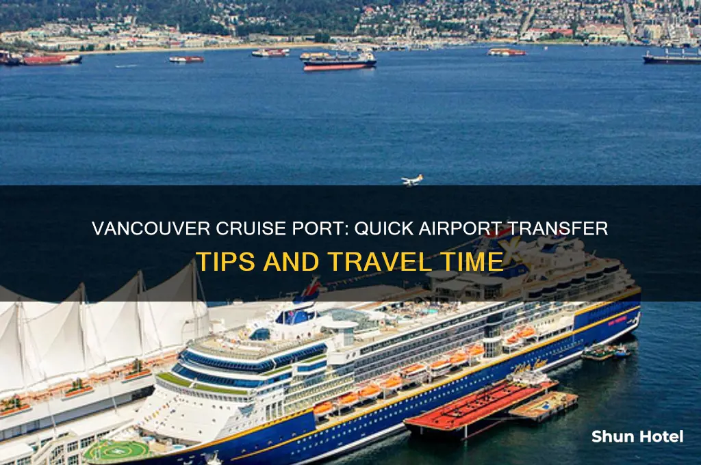 how long to get to vancouver cruise port from airport