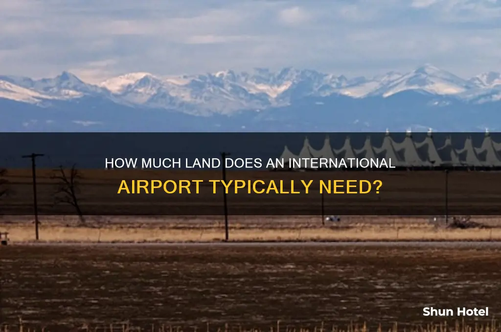 how many acres dos an international airport requir