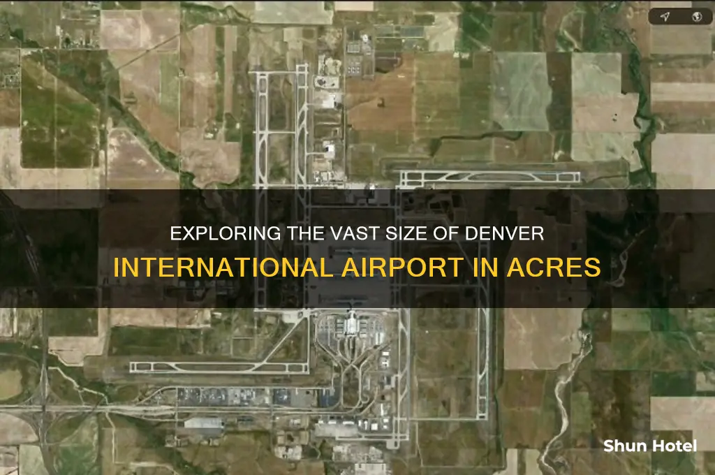 how many acres is denver international airport