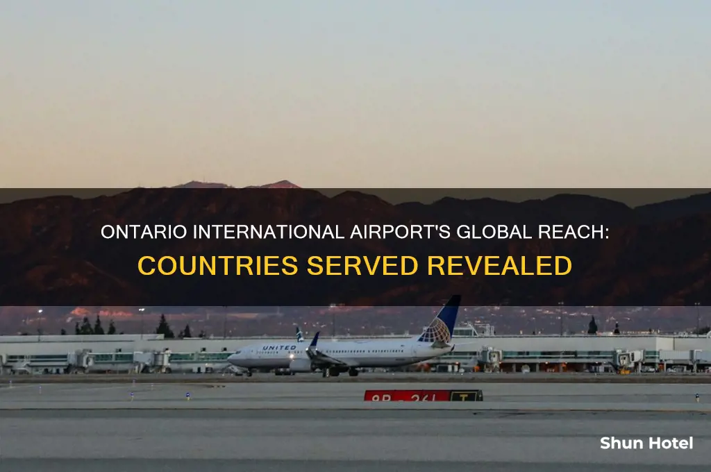 how many countries does ontario international airport serve