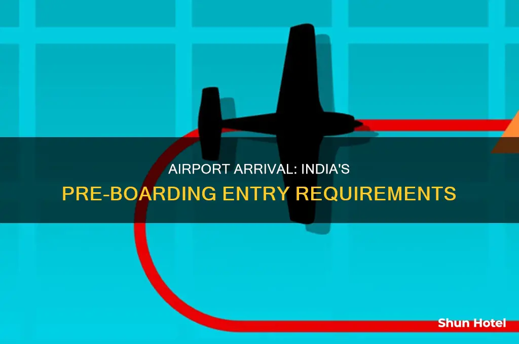 how many hours before i can enter airport in india