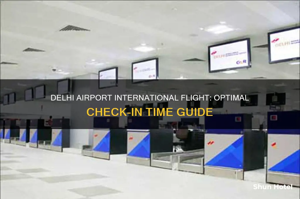 how many hours before international flight delhi airport