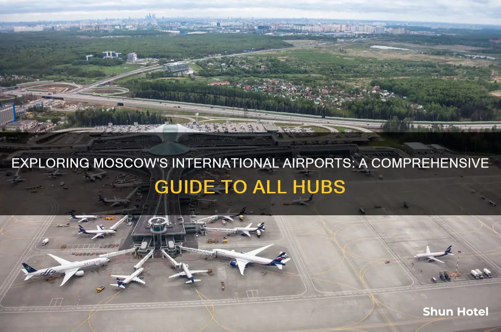 how many international airports in moscow