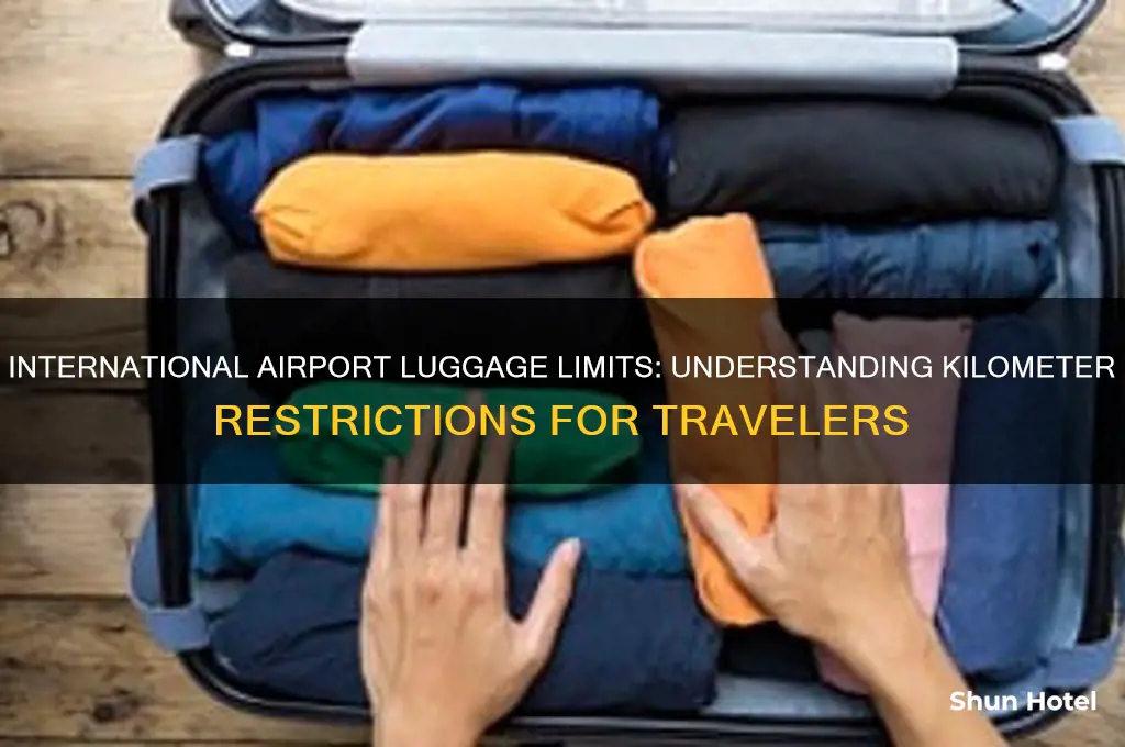 how many km in airport luggages international